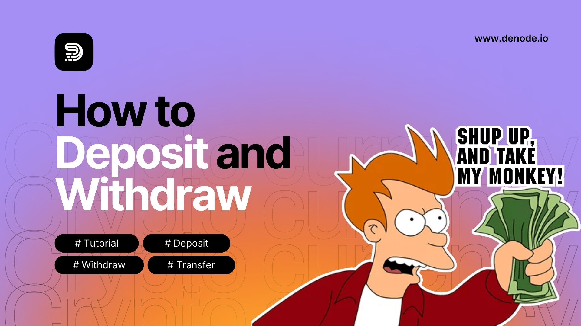 How to Deposit and Withdraw Crypto and Fiat Assets on Denode: A Complete Guide 🔁💰